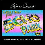 Ryan Cassata - Greetings from Echo Park