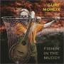 Gurf Morlix - Fishin' In The Muddy