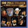 100 Folk Celsius - Dalok Megmaradtak