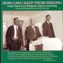 Various - How Can I Keep From Singing 1