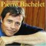 Pierre Bachelet - Les Plus Grands Succes De Pierre Bachelet