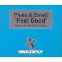 Phats & Small - Feel Good