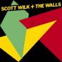 Scott Wilk & The Walls - Scott Wilk & The Walls