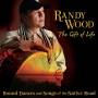 Randy Wood - Gift Of Life: Round Dances & Songs Of Native Road
