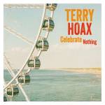 Terry Hoax - Celebrate Nothing