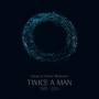 Twice A Man - Songs Of Future Memories (1982-2022) (3CD Book)