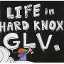 Glv - Life In Hard Knox