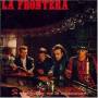 La Frontera - Si El Whisky No Te Arruina