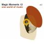 Various - Magic Moments 12-One World Of Music