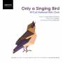 Cargill / Moore / Bell / NYCoS National Girls Choir - Only a Singing Bird