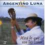 Luna Argentino - Mira Lo Que Son Las Cosas