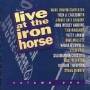 Various - Live At Iron Horse Vol.1