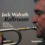 Jack Walrath - Ballroom