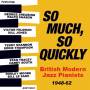 Various Artists - So Much, So Quickly: British Modern