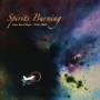 Spirits Burning - Our Best Trips: 1998 To 2008