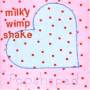 Milky Wimpshake - Tried And Tested Formula
