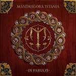 Mandragora Titania - In Fabulis