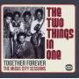 Two Things In One - Together Forever-Music City Sessions
