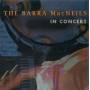 Barra MacNeils - In Concert