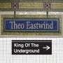 Theo Eastwind - King Of The Underground