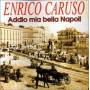 Enrico Caruso - Addio Mia Bella Napoli