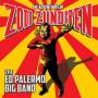 Ed Palermo Big Band - The Adventures Of Zodd Zundgre