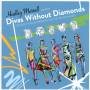 Hadley Pres. Murrell - Divas Without Diamonds (Best Female Singers...)