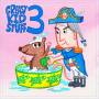 Greasy Kid Stuff 3: Even More Songs From / Various - Greasy Kid Stuff 3: Even More Songs From / Various