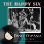 Happy Six - Dance-o-mania: 1919-1923 Harry Yerkes & Dawn Of