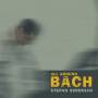 Stepan Simonian / Asya Fateyeva - All Around Bach