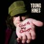 Give Me My Change - Young Hines