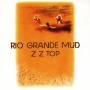 Zz Top - Rio Grande Mud