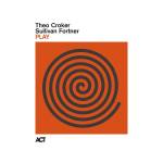 Theo Croker / Sullivan Fortner - Play (Digi)