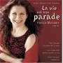 Patrice Michaels / Chicago Chamber Mus. - La Vie Est Une Parade