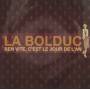 La Bolduc - Ben Vite C'est Le Jour De L'an