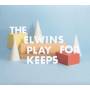 The Elwins - Play For Keeps