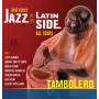 Jose Rizo's Jazz On The Latin Side All Stars - Tambolero