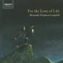 Chapman Campbell / Rarity / Bragg / Schiele / + - For the Love of Life