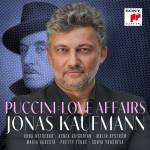 Kaufmann / Netrebko / Grigorian / Yende / Yoncheva / Fisch / + - Puccini: Love Affairs