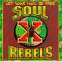 Soul Rebels - Let Your Mind Be Free
