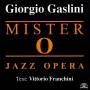 Giorgio Gaslini - Mister O Jazz Opera