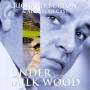 Richard Burton - Under Milk Wood