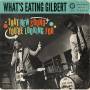 What's Eating Gilbert - That New Sound Youre Looking For