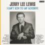 Jerry Lee Lewis - I Can't Seem To Say Goodbye