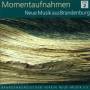V / C - Momentaufnahmen II Neue Musik