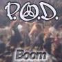 P.o.d. - BOOM