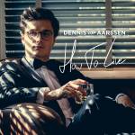 Dennis Van Aarssen - How To Live (Digipak CD)