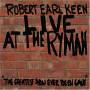 Robert Earl Keen - Live Ath The Ryman