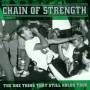 Chain Of Strength - THE ONE THAT STILL HOLDS TRUE