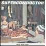 Superconductor - Heavy With Puppy